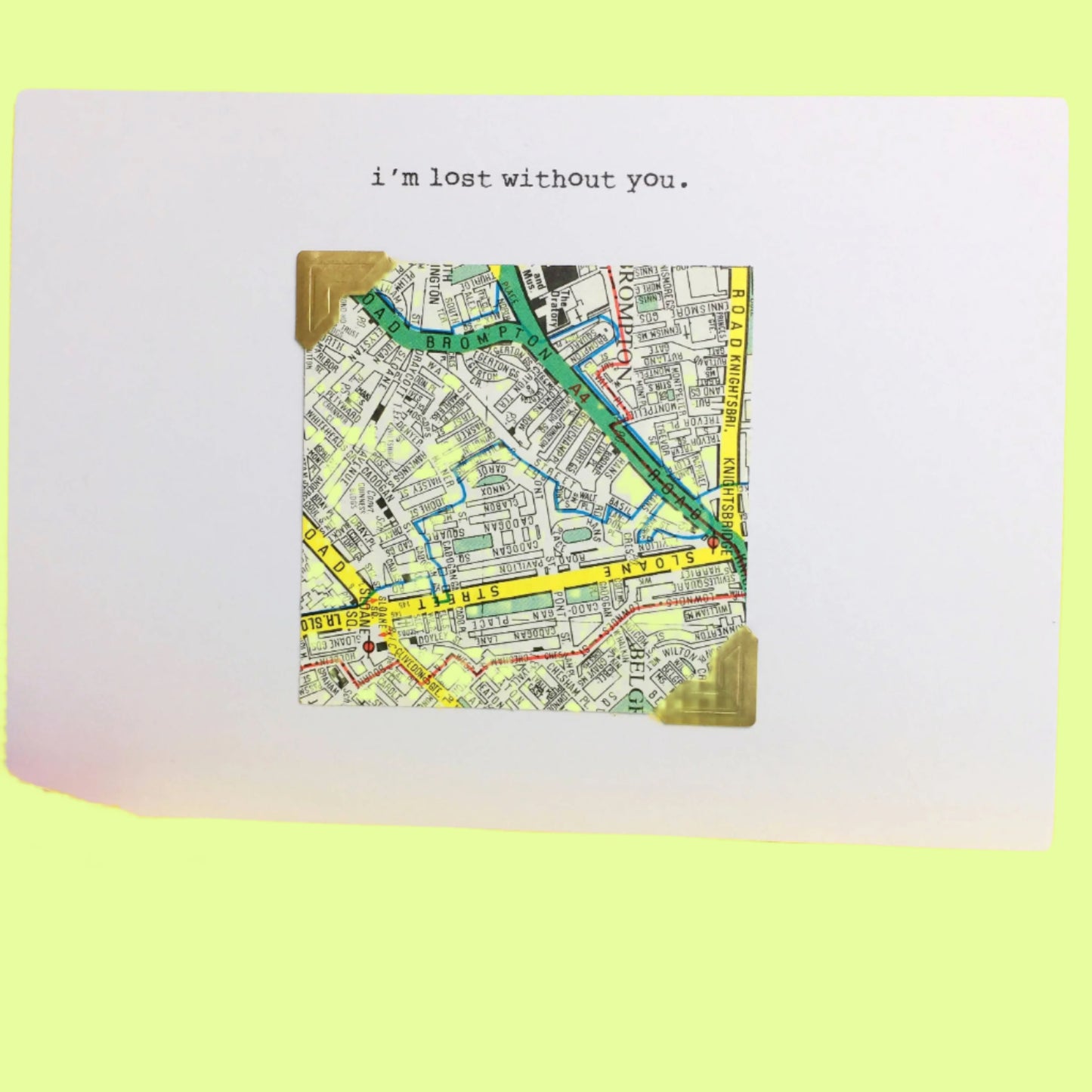 Greeting Card - I'M LOST WITHOUT YOU