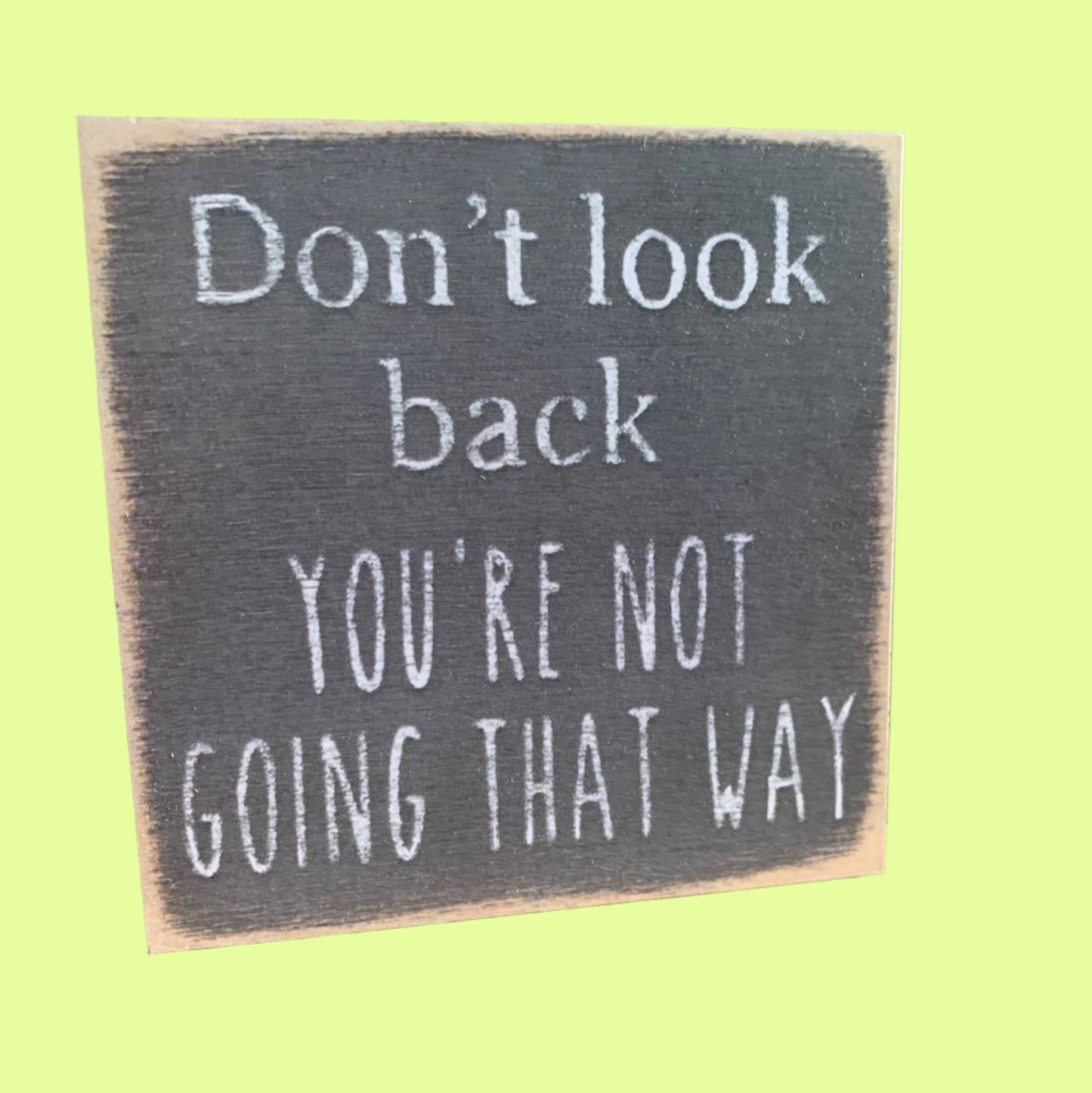 Sayings - Don't Look Back