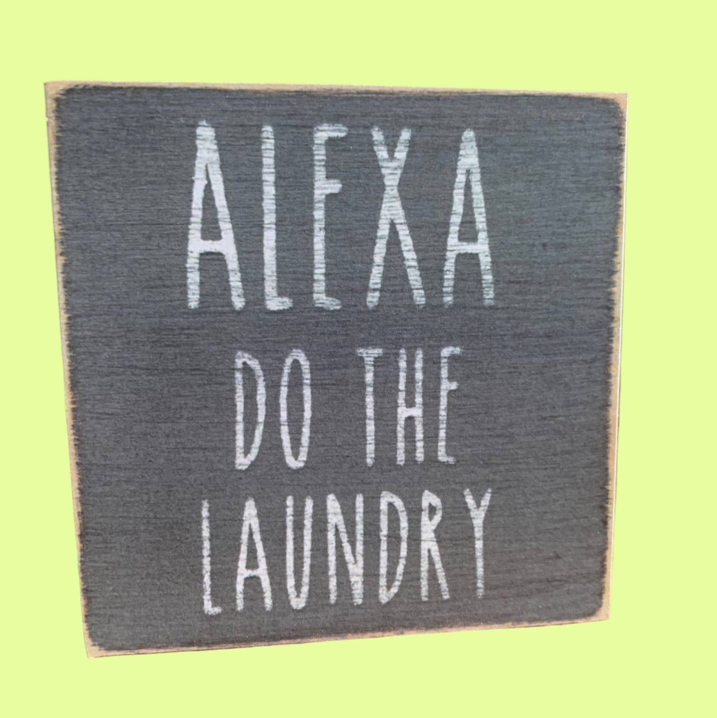 Sayings - wood block - Alexa