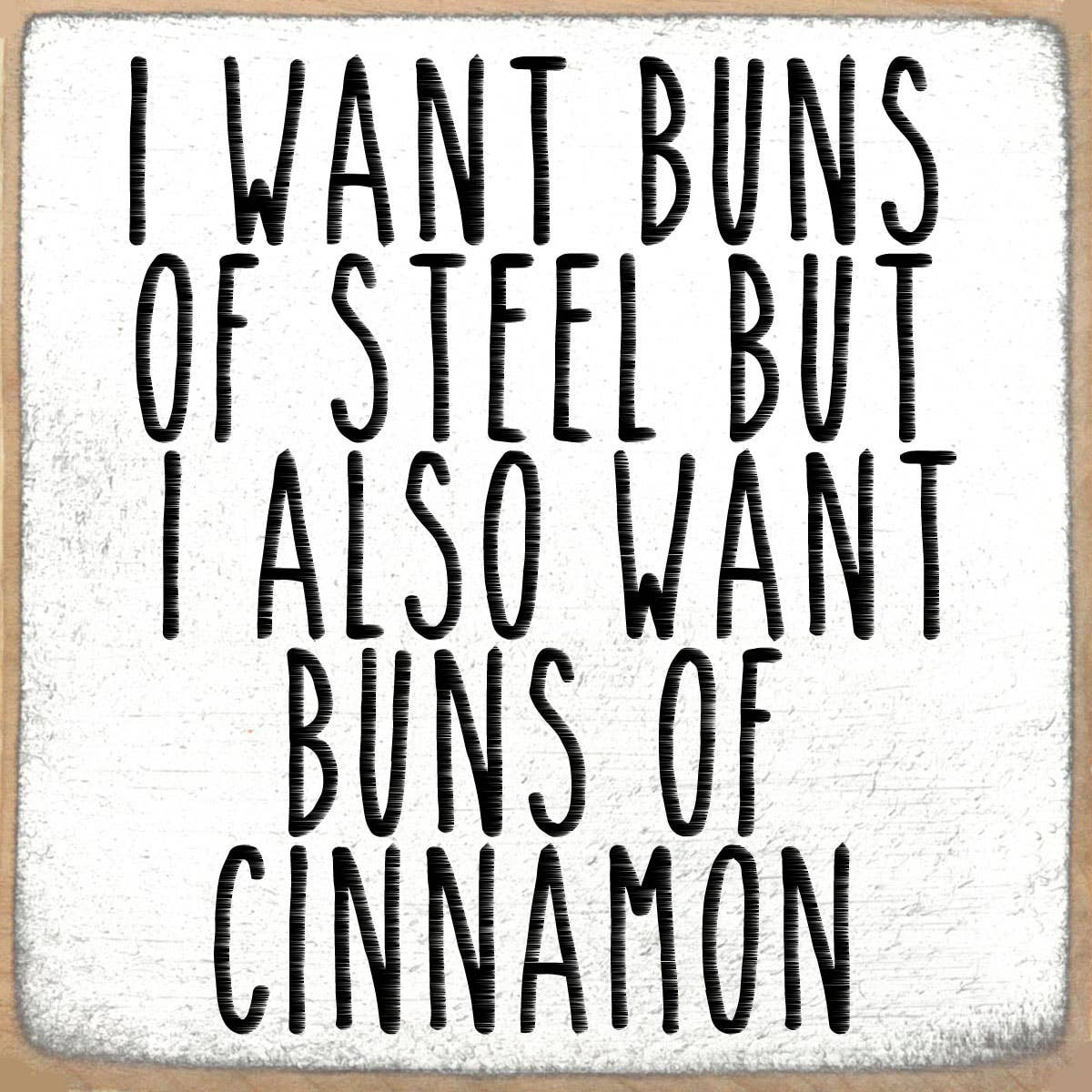 Sayings - wood block - Cinnamon buns