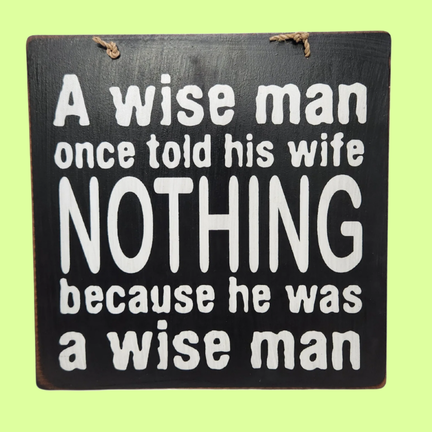 Word Art - A WISE MAN ONCE ...