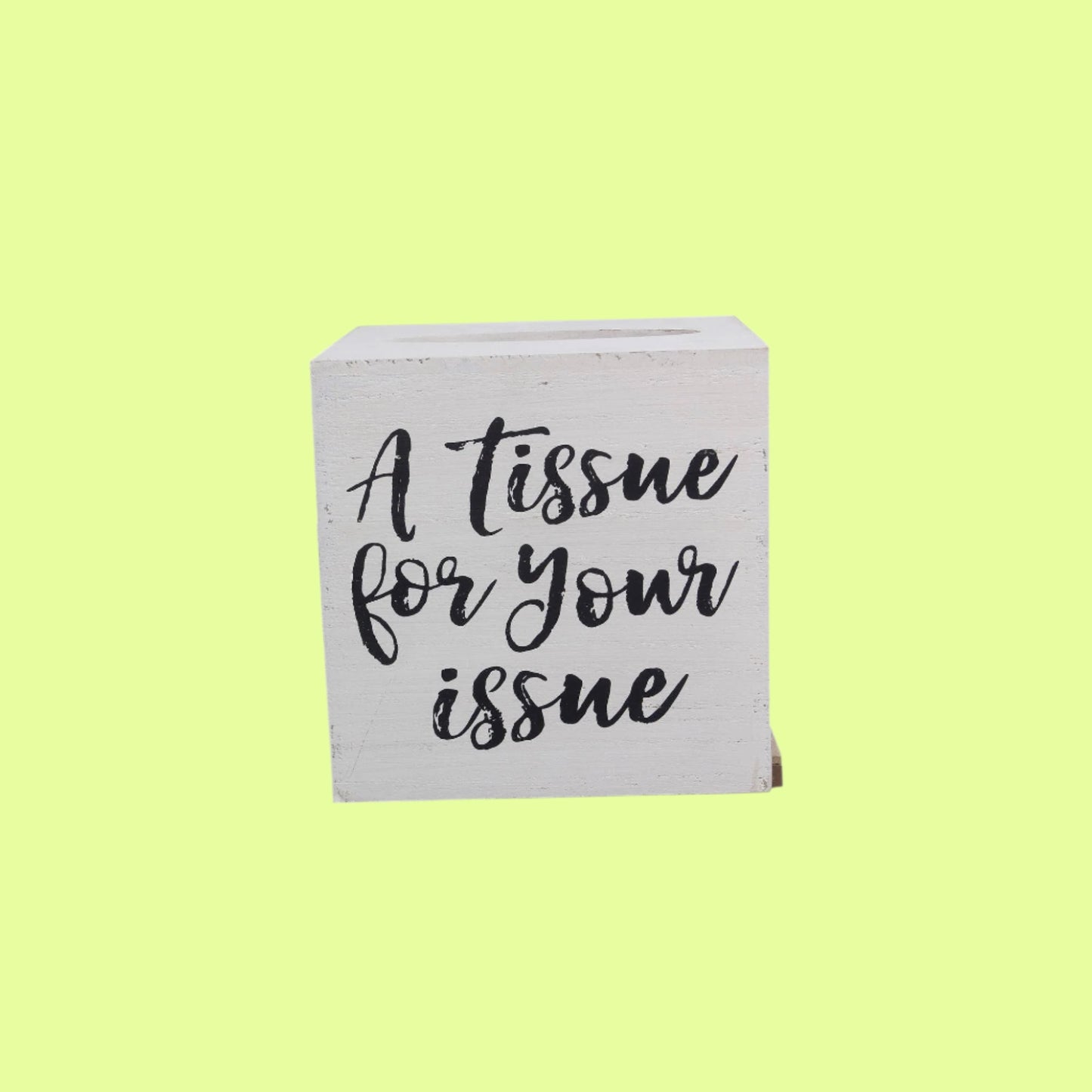 Tissue Box - Wood - Tissue for Your Issue