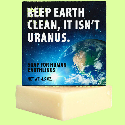 Soap - Keep Earth Clean It Isn't Uranus