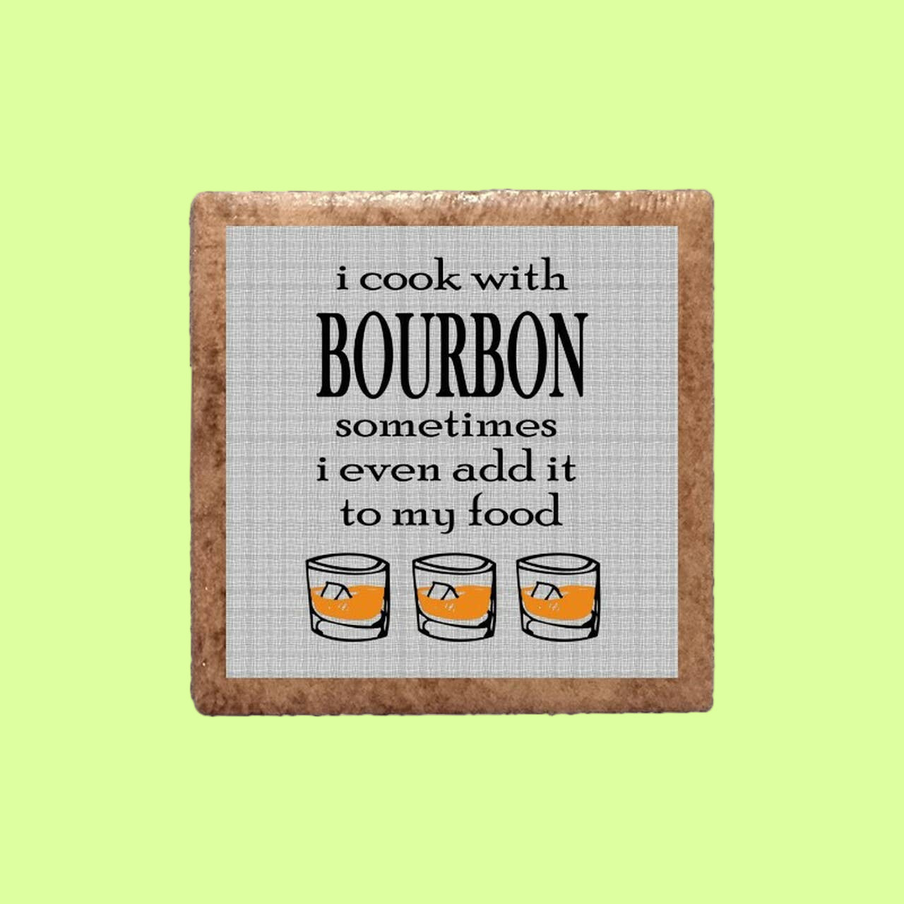 Magnet - Photo on ceramic I Cook With Bourbon