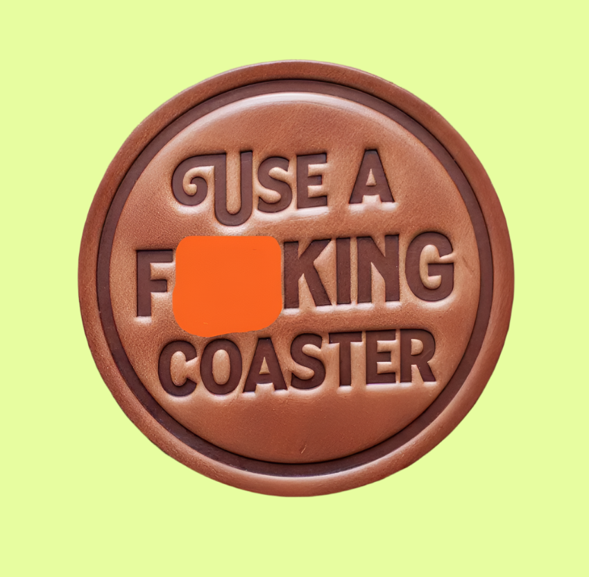 Coaster - Leather - Use a F..king Coaster