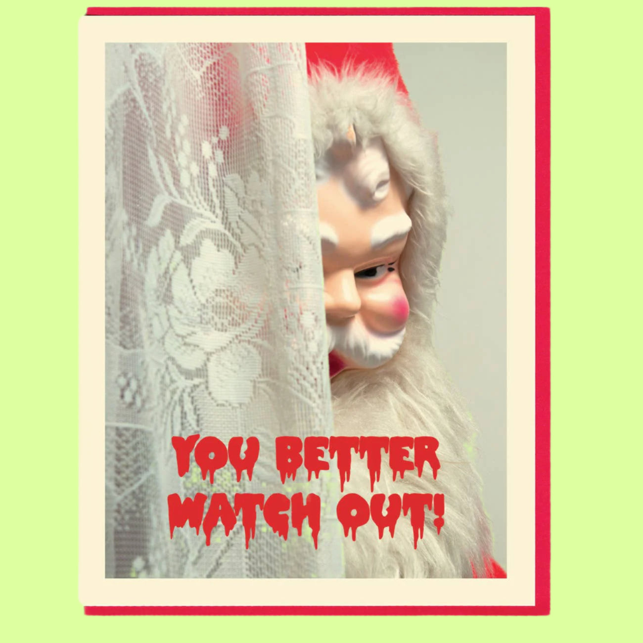 Greeting Card - Creepy Santa You Better Watch Out