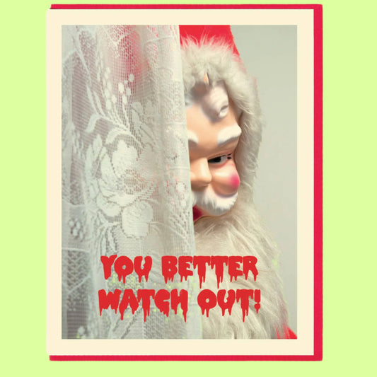 Greeting Card - Creepy Santa You Better Watch Out
