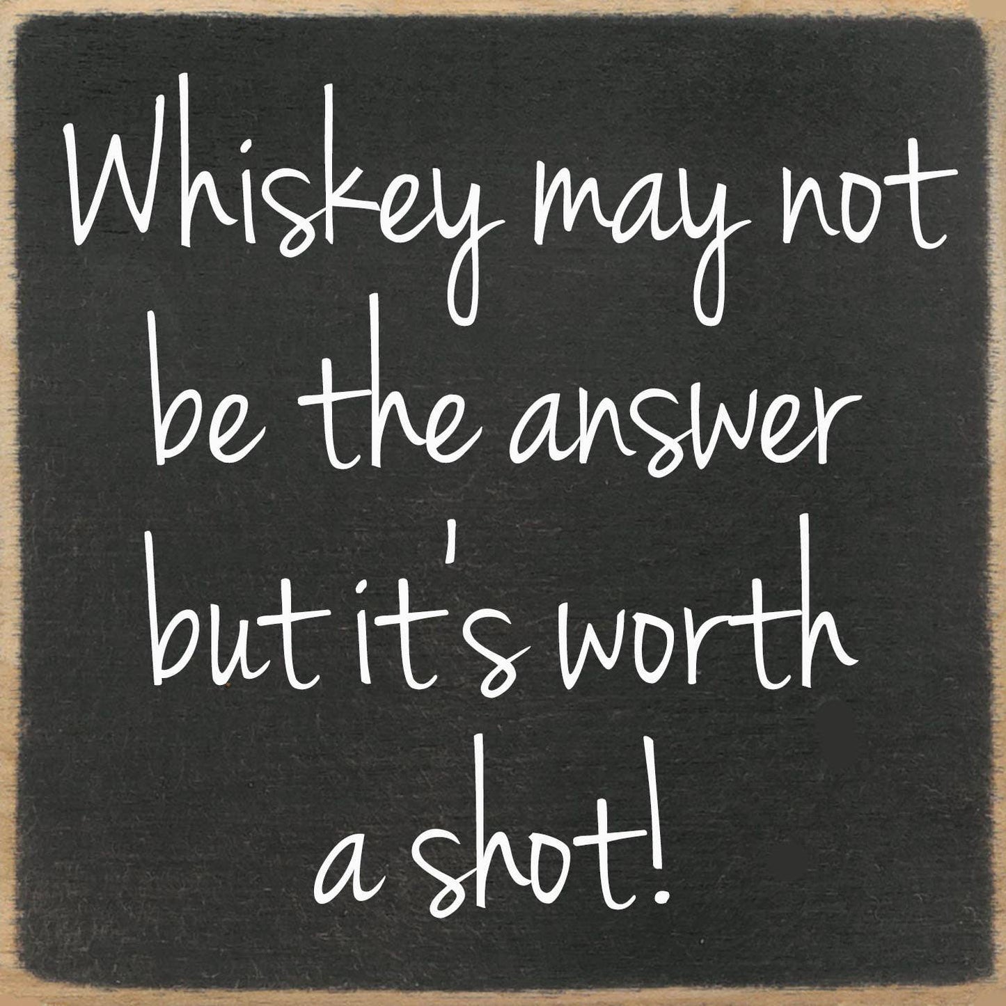 Sayings - wood block - Worth A Shot