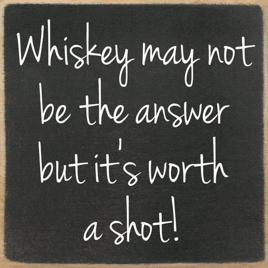 Sayings - wood block - Worth A Shot
