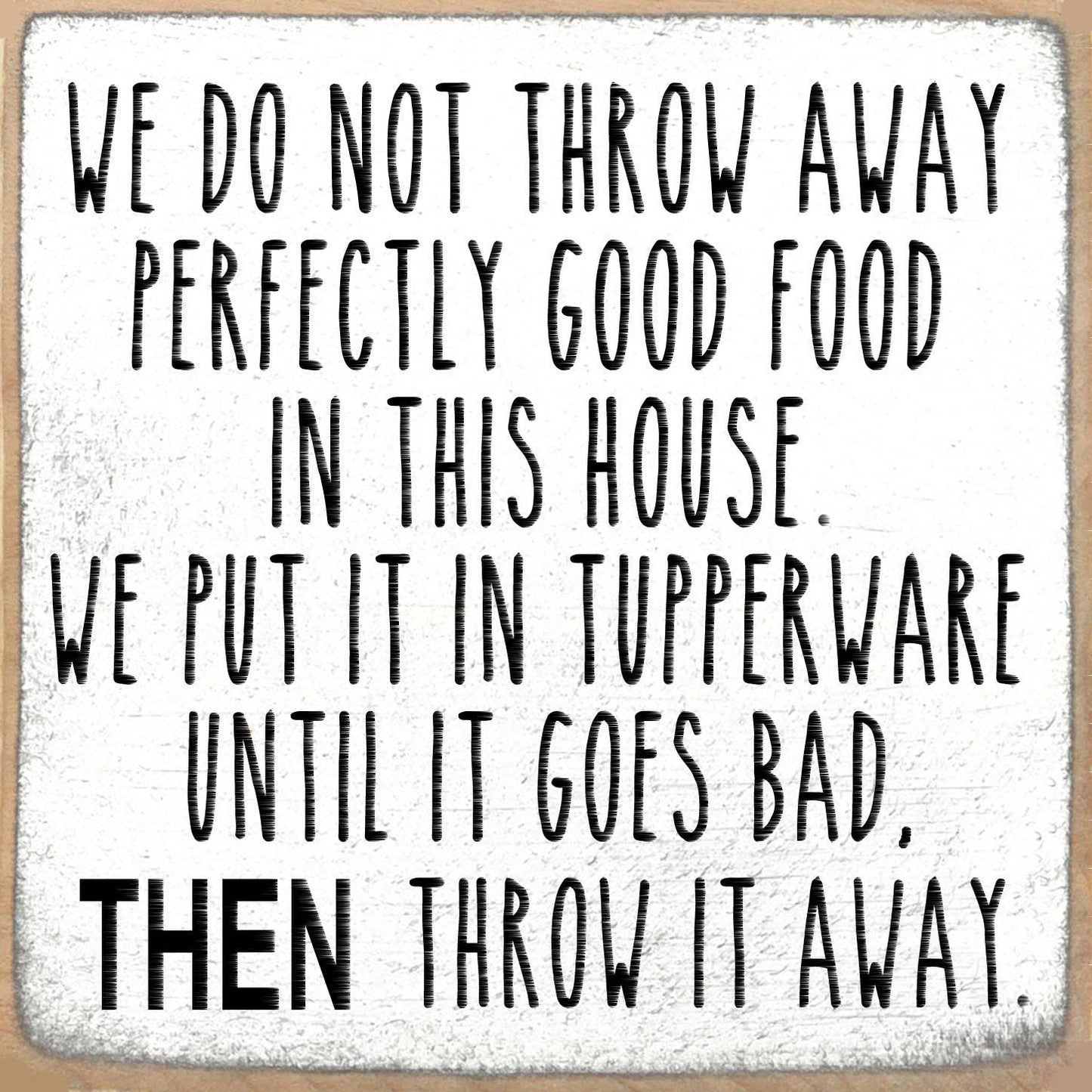 Sayings - wood block - Tupperware