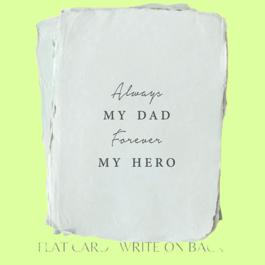 Greeting Card - Folded - Always My Dad. Forever My Hero