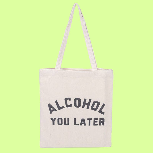 Tote - Alcohol you later