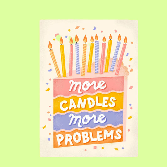 Greeting Card - More Candles More Problems