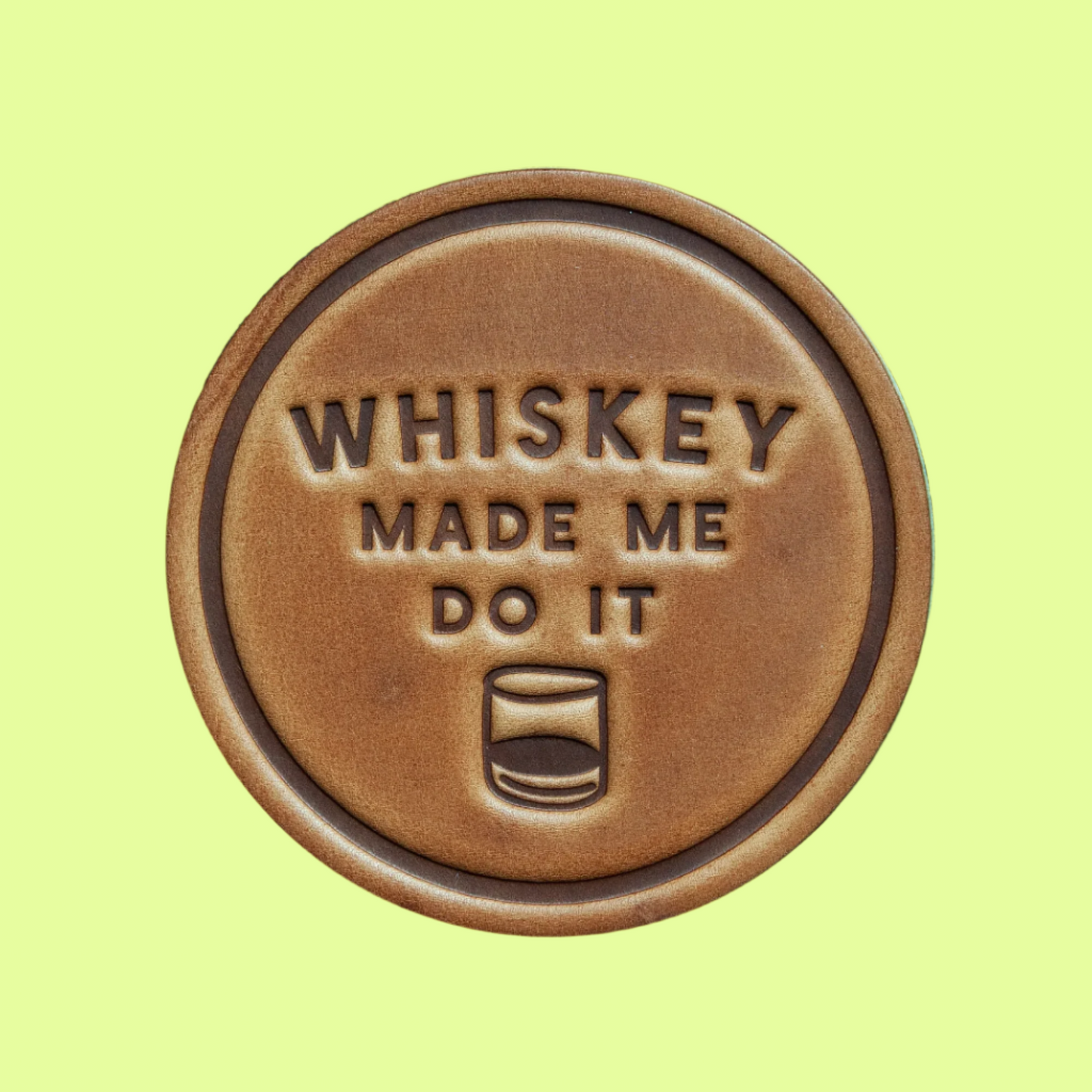 Coaster - Leather - Whiskey Made Me Do It
