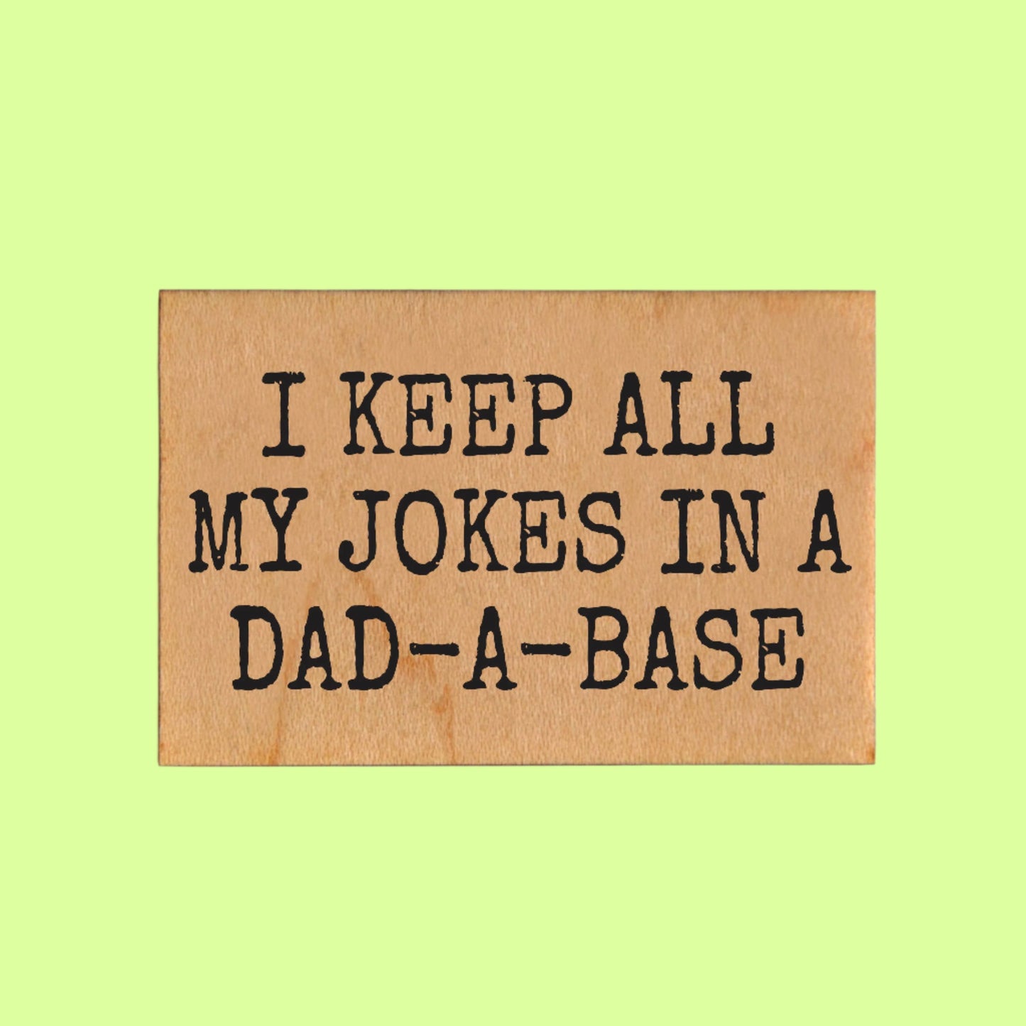 Magnet - All My Jokes In A Dad A Base